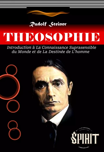 Théosophie : Introduction à La Connaissance Suprasensible du Monde et de La Destinée de L’homme. [édition intégrale revue et mise à jour] - Rudolf Steiner - Ink book