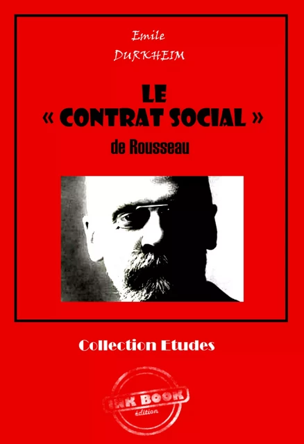 Le « CONTRAT SOCIAL » de Rousseau [édition intégrale revue et mise à jour] - Émile Durkheim - Ink book