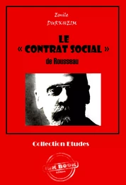 Le « CONTRAT SOCIAL » de Rousseau [édition intégrale revue et mise à jour]