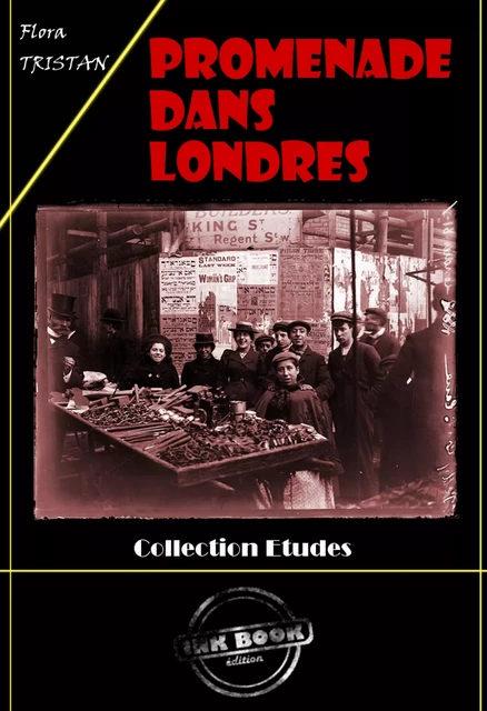 Promenade dans Londres [édition intégrale revue et mise à jour] - Flora Tristán - Ink book