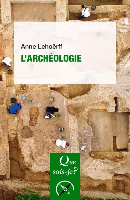 L'Archéologie - Anne Lehoërff - Humensis