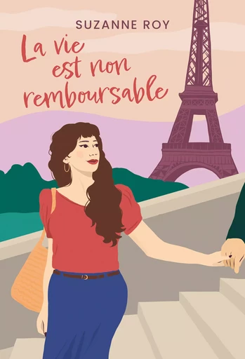 La vie est non remboursable - Suzanne Roy - Éditions Maison Rose