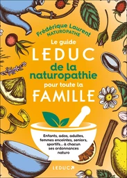 Le Guide Leduc de la naturopathie pour toute la famille