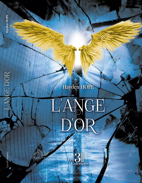 L'Ange d'Or - Hayden Hope - Éditions les 3 colonnes