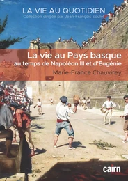 La Vie au Pays basque au temps de Napoléon III et d'Eugénie