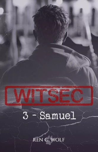 WITSEC, Tome 3 : Samuel - Ren G. Wolf - Louv'Edition