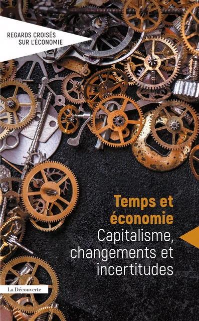 Regards croisées sur l'économie n° 29 - Temps et économie -  Collectif - Revues La Découverte