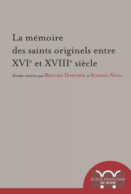 La mémoire des saints originels entre XVIe et XVIIIe siècle -  - Publications de l’École française de Rome