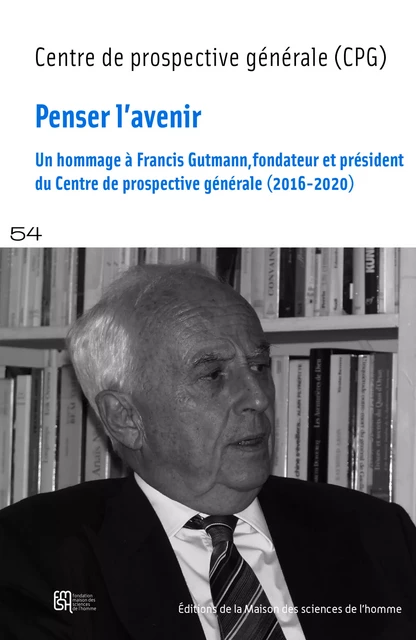 Penser l'avenir - Centre de Prospective Générale - Éditions de la Maison des sciences de l’homme