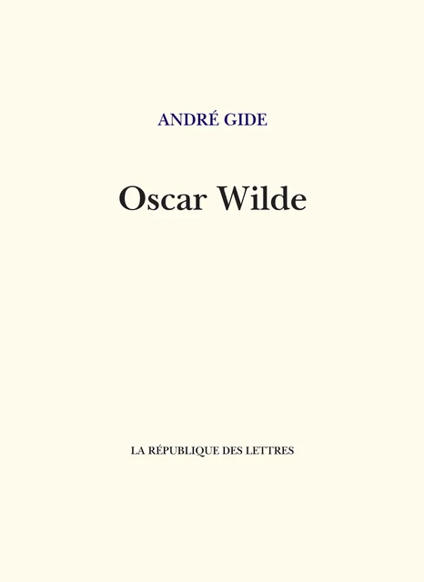 Oscar Wilde - André Gide - République des Lettres