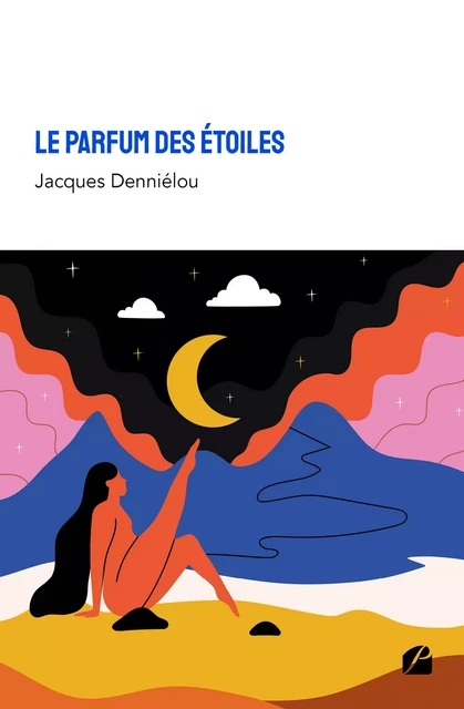 Le parfum des étoiles - Jacques Denniélou - Editions du Panthéon