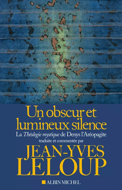 Un obscur et lumineux silence - Jean-Yves Leloup - Albin Michel