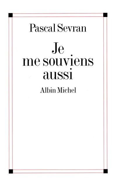 Je me souviens aussi - Pascal Sevran - Albin Michel