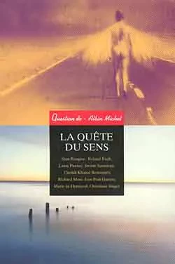 La Quête du sens -  Collectif - Albin Michel