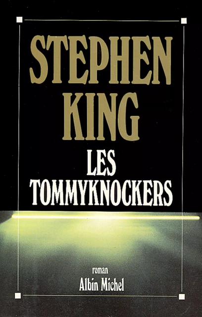 Les Tommyknockers - Stephen King - Albin Michel