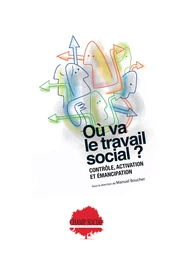 Où va le travail social ? Contrôle, activation et émancipation