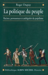 La Politique du peuple XVIIIe-XXe siècle