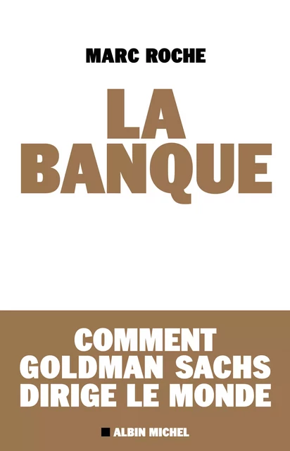 La Banque - Marc Roche - Albin Michel