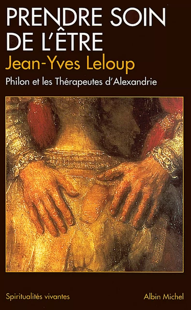 Prendre soin de l'être - Jean-Yves Leloup - Albin Michel