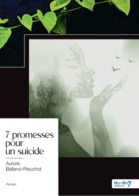 7 promesses pour un suicide - Aurore Balland-Pieuchot - Nombre7 Editions