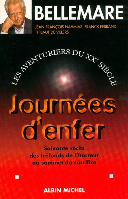 Journées d'enfer - Pierre Bellemare, Jean-François Nahmias, Franck Ferrand, Thibaut de Villers - Albin Michel