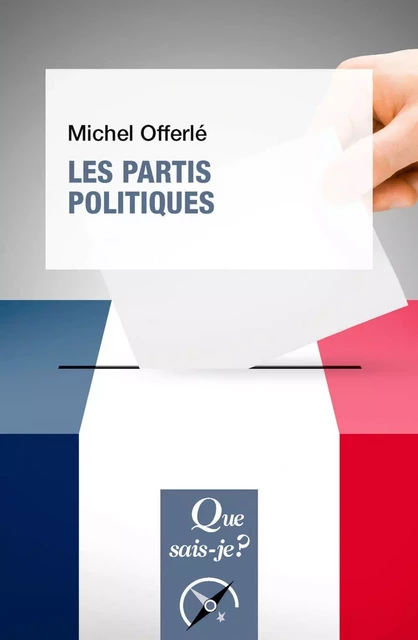 Les Partis politiques - Michel Offerlé - Humensis