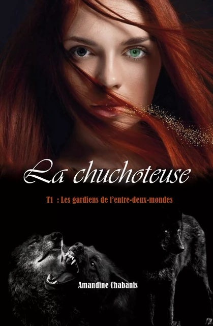 La chuchoteuse, tome 1 - Amandine Chabanis - Atramenta