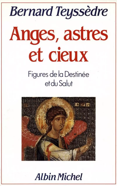 Anges, Astres et Cieux - Bernard Teyssèdre - Albin Michel