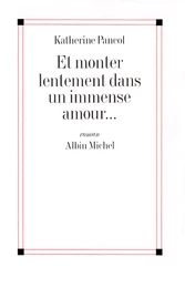 Et monter lentement dans un immense amour...