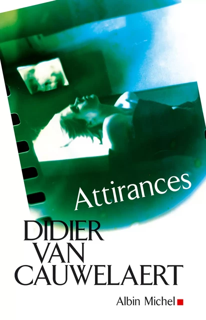 Attirances - Didier Van Cauwelaert - Albin Michel