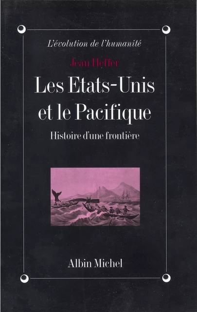 Les États-Unis et le Pacifique - Jean Heffer - Albin Michel