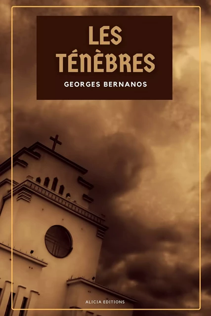 Les Ténèbres - Georges Bernanos - Alicia Éditions