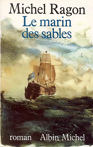 Le Marin des sables - Michel Ragon - Albin Michel