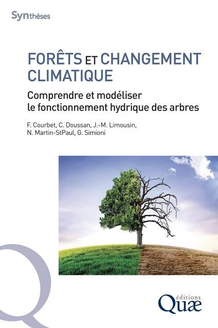 Forêts et changement climatique - François Courbet, Claude Doussan, Jean-Marc Limousin, Nicolas Martin-Stpaul, Guillaume Simioni - Quae