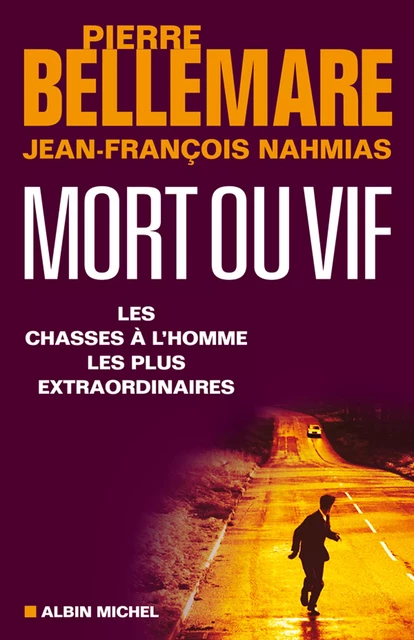 Mort ou vif - Pierre Bellemare, Jean-François Nahmias - Albin Michel