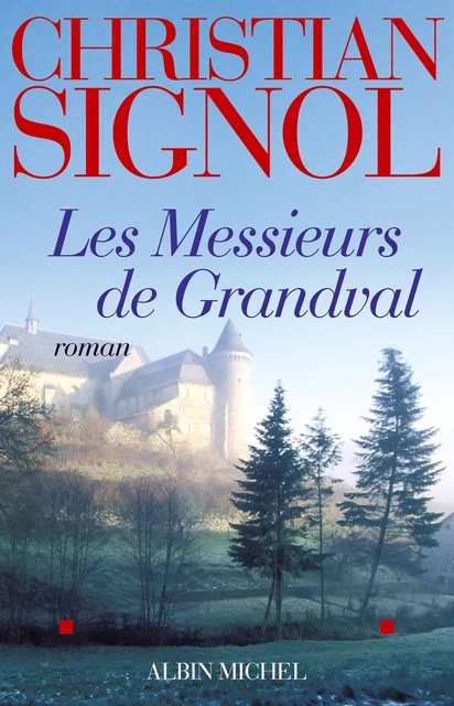 Les Messieurs de Grandval - Christian Signol - Albin Michel