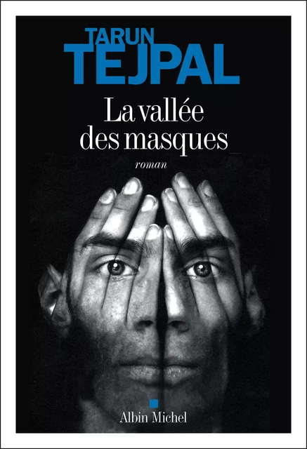 La Vallée des masques - Tarun Tejpal - Albin Michel