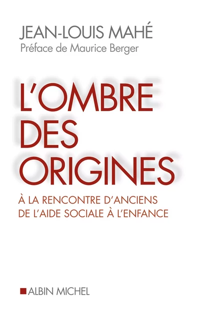 L'Ombre des origines - Jean-Louis Mahé - Albin Michel