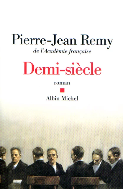 Demi-siècle - Pierre-Jean Rémy - Albin Michel