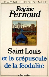 Saint Louis et le crépuscule de la féodalité