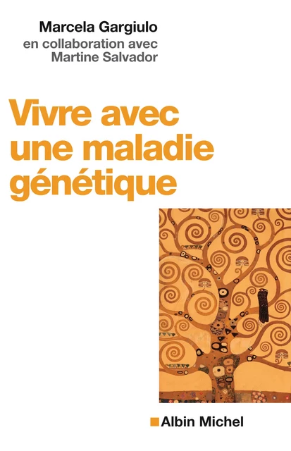 Vivre avec une maladie génétique - Marcela Gargiulo, Martine Salvador - Albin Michel