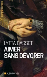 Aimer sans dévorer