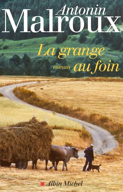 La Grange au foin - Antonin Malroux - Albin Michel