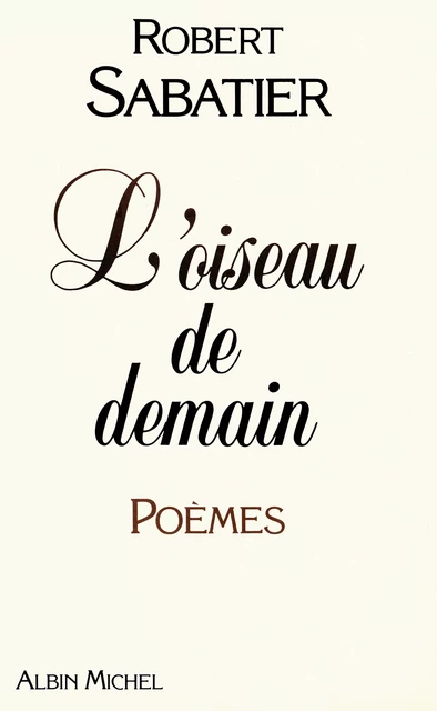 L'Oiseau de demain - Robert Sabatier - Albin Michel