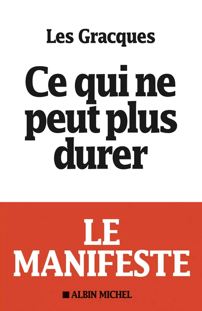 Ce qui ne peut plus durer - Association les Gracques - Albin Michel