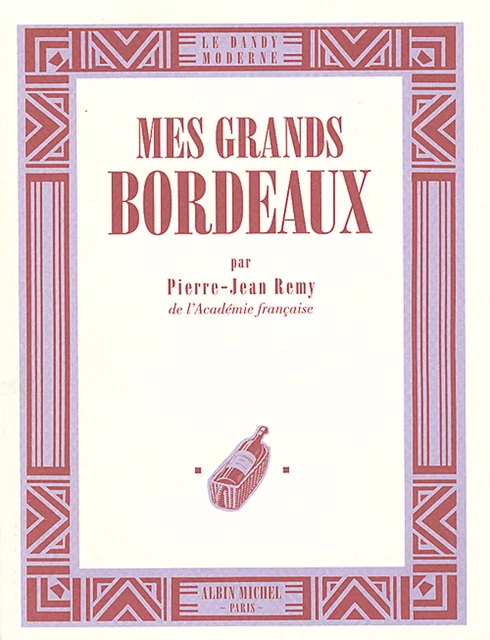 Mes grands bordeaux - Pierre-Jean Rémy - Albin Michel