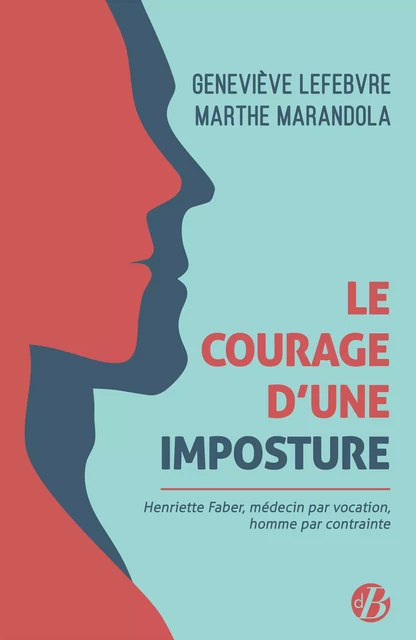 Le Courage d'une imposture - Geneviève Lefebvre, Marthe Marandola - De Borée