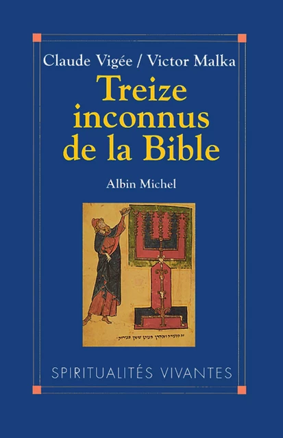 Treize Inconnus de la Bible - Claude Vigée, Victor Malka - Albin Michel