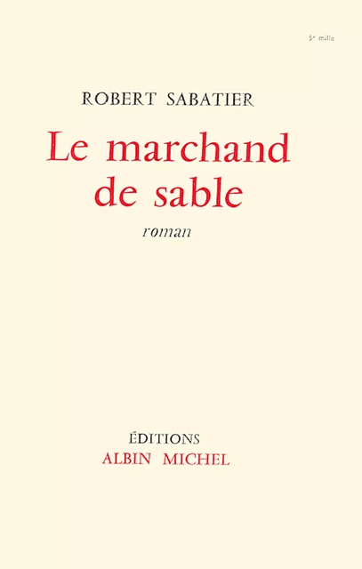 Le Marchand de sable - Robert Sabatier - Albin Michel