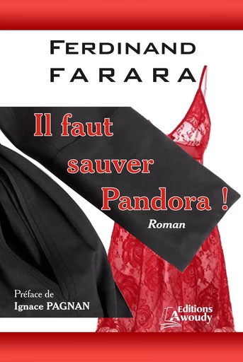 Il faut sauver Pandora - Ferdinand Farara - Éditions Awoudy